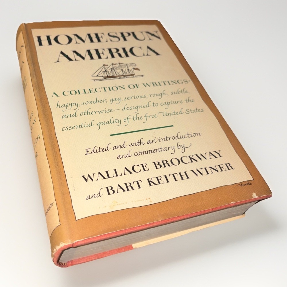 Homespun‎ America A Collection of Writings Wallace Brockway First Printing 1958